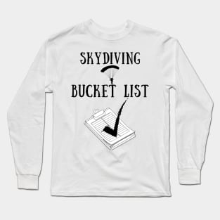 Skydiving bucket list Long Sleeve T-Shirt